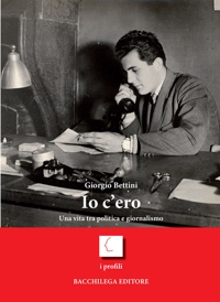 Immagine copertina libro Io c'ero. Una vita tra politica e giornalismo