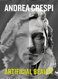 Immagine copertina libro Andrea Crespi. Artificial beauty. Ediz. italiana e inglese
