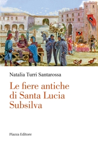 Immagine copertina libro Le fiere antiche di Santa Lucia Subsilva