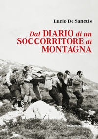 Immagine copertina libro Dal diario di un soccorritore di montagna. Gran Sasso d’Italia 1972-1990