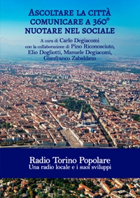 Immagine copertina libro Ascoltare la città. Comunicare a 360°. Nuotare nel sociale. Radio Torino Popolare. Una radio locale e i suoi sviluppi