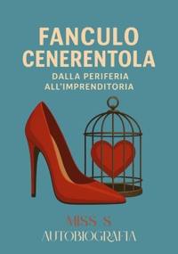 Immagine copertina libro Fanculo Cenerentola. Dalla periferia all'imprenditoria