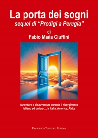 Immagine copertina libro La porta dei sogni. Avventure e disavventure durante il risorgimento italiano ed umbro… in Italia, America, Africa