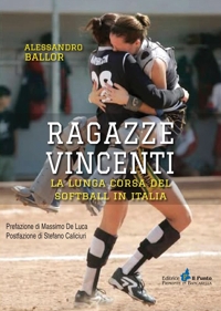 Immagine copertina libro Ragazze vincenti. La lunga corsa del softball in Italia
