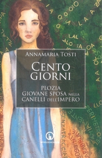 Immagine copertina libro Cento giorni. Plozia giovane sposa nella Canelli dell'impero