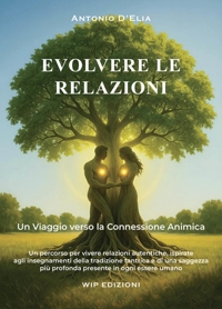 Immagine copertina libro Evolvere le relazioni. Un viaggio verso la connessione animica