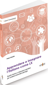 Immagine copertina libro Apprendere e insegnare l'italiano come LX. Quadro teorico e indicazioni operative per contesti universitari pluringui