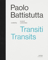 Immagine copertina libro Paolo Battistutta. Transiti. Transits