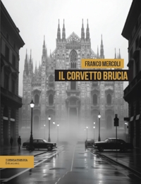 Immagine copertina libro Il Corvetto brucia