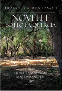 Immagine copertina libro Novelle sotto la quercia. Storie di maremma, maremmani e dei