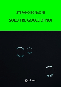 Immagine copertina libro Solo tre gocce di noi