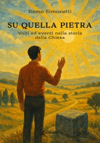 Immagine copertina libro Su quella pietra. Volti ed eventi nella storia della Chiesa