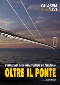 Immagine copertina libro Oltre il ponte. L'importanza delle infrastrutture complementari nel territorio dello Stretto di Messina