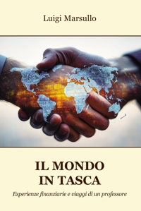 Immagine copertina libro Il mondo in tasca. Esperienze finanziarie e viaggi di un professore