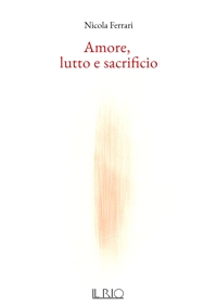 Immagine copertina libro Amore, lutto e sacrificio
