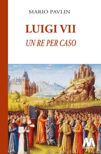 Immagine copertina libro Luigi VII. Un re per caso