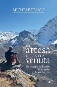 Immagine copertina libro In attesa della tua venuta. Un viaggio dell'anima alla scoperta di chi sei davvero