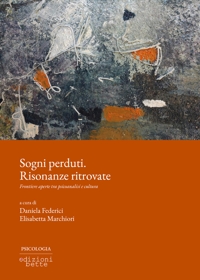 Immagine copertina libro Sogni perduti. Risonanze ritrovate. Frontiere aperte tra psicoanalisi e cultura