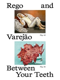 Immagine copertina libro Paula Rego and Adriana Varejão. Between your teeth. Ediz. illustrata