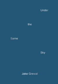 Immagine copertina libro Jake Grewal. Under the same sky. Ediz. illustrata