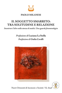 Immagine copertina libro Il soggetto smarrito: tra solitudine e relazione. Incontrare l’altro nella stanza di analisi. Uno sguardo fenomenologico
