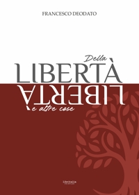 Immagine copertina libro Della libertà e altre cose