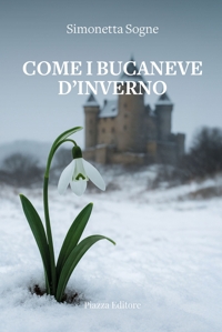 Immagine copertina libro Come i bucaneve d'inverno