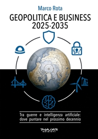 Immagine copertina libro Geopolitica e business 2025-2035. Tra guerre e intelligenza artificiale: dove puntare nel prossimo decennio