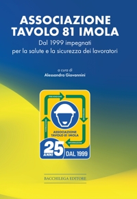 Immagine copertina libro Associazione Tavolo 81. Dal 1999 impegnati per la salute e la sicurezza dei lavoratori