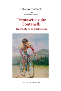Immagine copertina libro Trentasette volte Fontanelli. Da Pantani al Parkinson