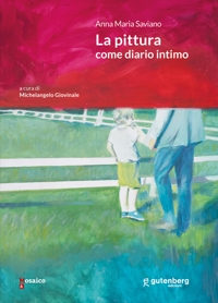 Immagine copertina libro Anna Maria Saviano. La pittura come diario intimo