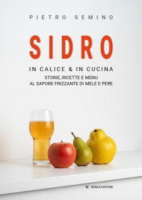 Immagine copertina libro Sidro. In calice & in cucina, storie, ricette e menu al sapore frizzante di mele e pere