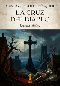 Immagine copertina libro La cruz del diablo. Leyenda toledana