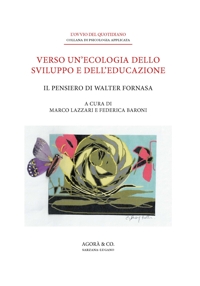 Immagine copertina libro Verso un’ecologia dello sviluppo e dell’educazione. Il pensiero di Walter Fornasa