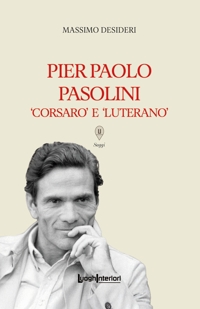 Immagine copertina libro Pier Paolo Pasolini. Corsaro e luterano