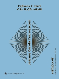 Immagine copertina libro Jeanne Caròla Francesconi. Vita fuori menù