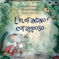 Immagine copertina libro L'elefantino coraggioso. Ediz. illustrata