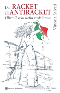 Immagine copertina libro Dal racket all'antiracket. Oltre il velo della resistenza