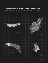 Immagine copertina libro Verso un'architettura terrestre. Riflessioni teoriche ed esplorazioni progettuali