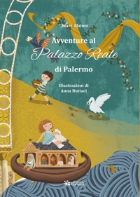 Immagine copertina libro Avventure al Palazzo Reale di Palermo. Ediz. illustrata