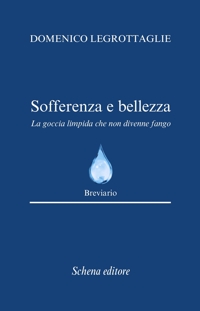 Immagine copertina libro Sofferenza e bellezza. La goccia limpida che non divenne fango