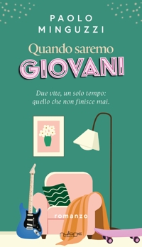Immagine copertina libro Quando saremo giovani