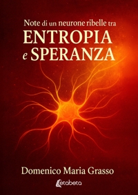 Immagine copertina libro Note di un neurone ribelle tra entropia e speranza