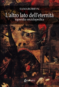 Immagine copertina libro L'altro lato dell’eternità. Rapsodia enciclopedica