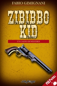 Immagine copertina libro Zibibbo Kid. Un cazzo di western