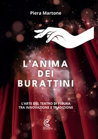 Immagine copertina libro L'anima dei burattini. L'arte del teatro di figura tra innovazione e tradizione