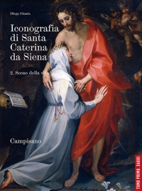 Immagine copertina libro Iconografia di santa Caterina da Siena. Vol. 2.1: Scene della vita. Saggi