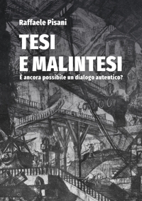 Immagine copertina libro Tesi e malintesi. È ancora possibile un dialogo autentico?