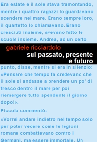Immagine copertina libro Sul passato, presente e futuro. Un racconto dell'epoca che fu. Il mio diario: il mio viaggio inaspettato