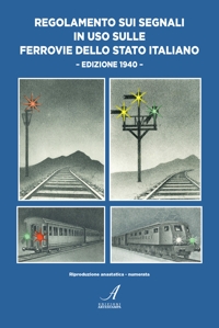 Immagine copertina libro Regolamento sui segnali in uso sulle Ferrovie dello Stato Italiano. Edizione 1990. Riproduzione anastatica numerata